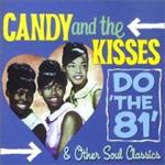 Candy and the Kisses  - Do the 81 & Other Soul 